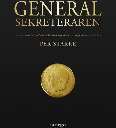 Generalsekreteraren - Låt Mig Med Öppna Ögon Läsa Den Bok Mina Dagar Skriver - Och Lära