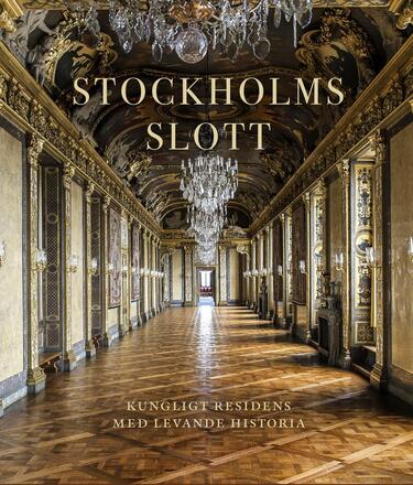 Stockholms Slott- Kungligt Residens Med Levande Historia