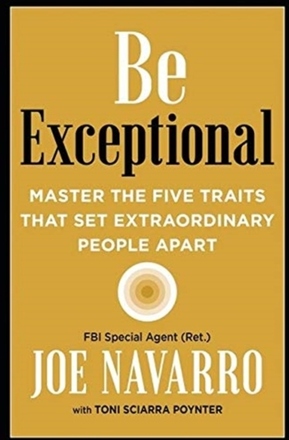 Be Exceptional - Master The Five Traits That Set Extraordinary People Apart