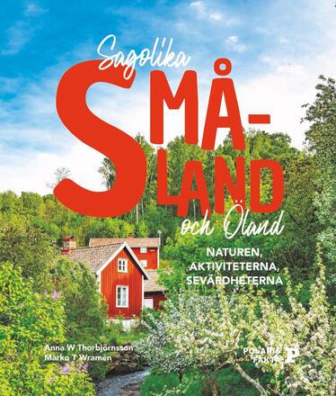 Sagolika Småland Och Öland - Naturen, Aktiviteterna, Sevärdheterna