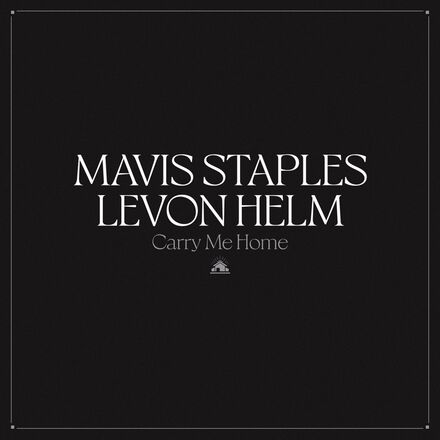 Staples Mavis & Levon Helm: Carry me home (Ltd)