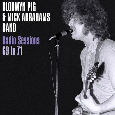 Blodwyn Pig & Mick Abrahams"' Band: Radio Sess...
