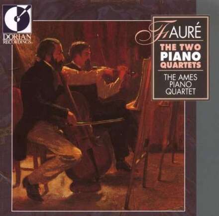 Fauré: Two Piano Quartets (Ames Piano Quartet)