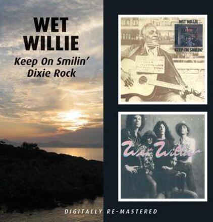 Wet Willie: Keep On Smiling/Dixie Rock