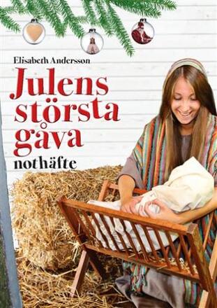 Andersson Elisabeth: Julens Bästa Gåva /Nothäfte