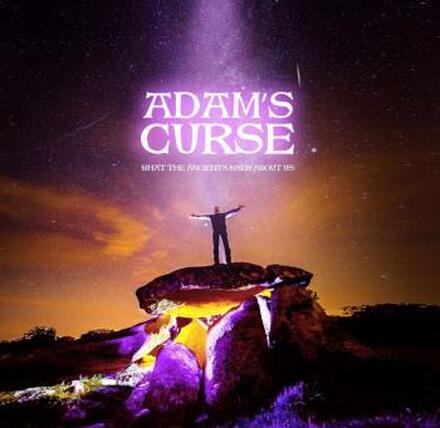 Adamæs Curse: What The Ancients Knew About Us