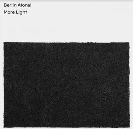 Berlin Atonal - More Light