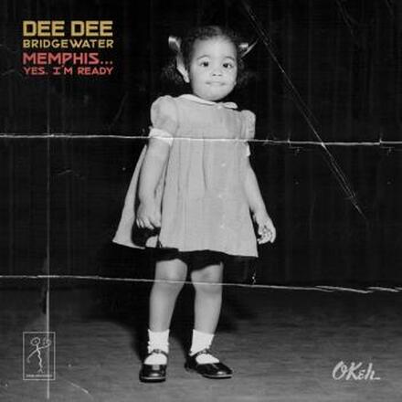 Bridgewater Dee Dee: Memphis... Yes I"'m Ready
