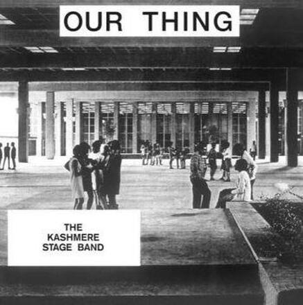 Kashmere Stage Band: Our Thing