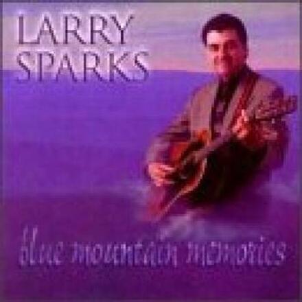 Sparks Larry: Blue Mountain Memories