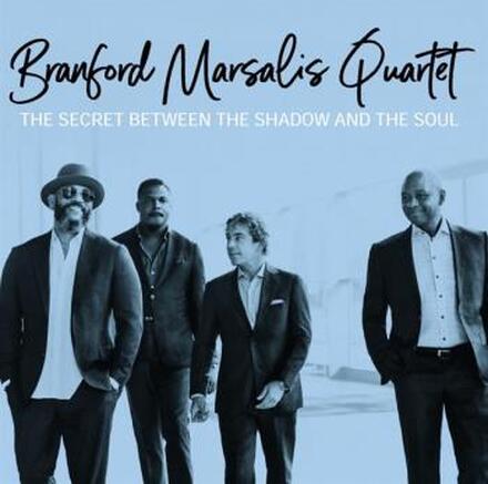 Marsalis Branford Quartet: The Secret Between...