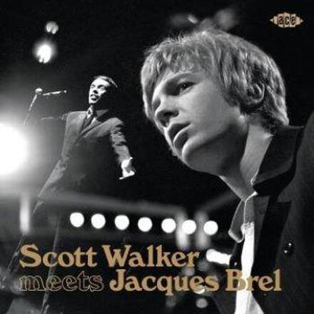 Walker Scott & Jacques Brel: Scott Walker Meet..