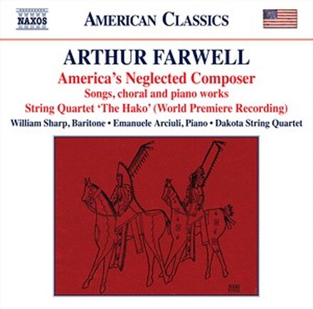 Farwell Arthur: America"'s Neglected Composer
