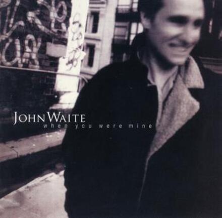 Waite John: When you were mine 1997