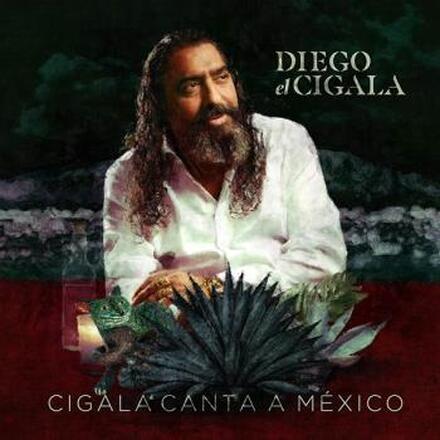 El Cigala Diego: Cigala Canta a México