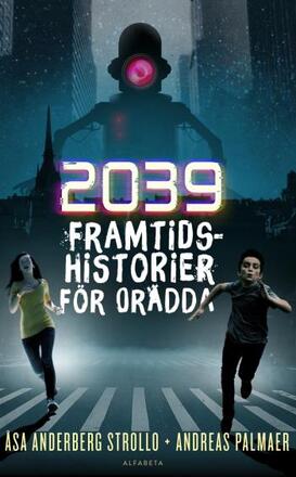 2039 - Framtidshistorier För Orädda
