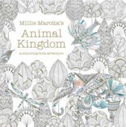 Millie Marotta"'s Animal Kingdom - A Colouring Book Adventure