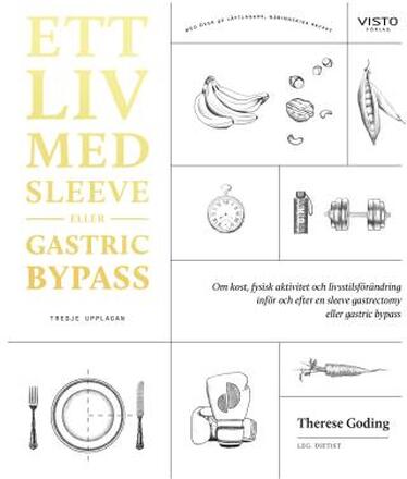 Ett Liv Med Sleeve Eller Gastric Bypass - Om Kost, Fysisk Aktivitet Och Livsstilsförändring Inför Och Efter En Sleeve Gastrectomy