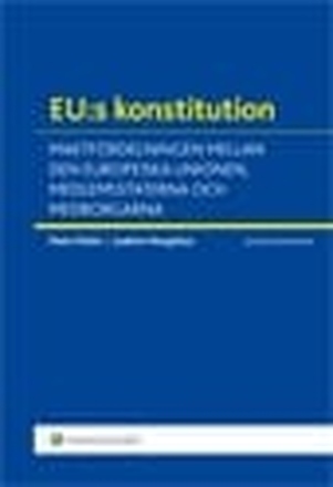 Eu-s Konstitution - Maktfördelningen Mellan Den Europeiska Unionen, Medlemsstaterna Och Medborgarna