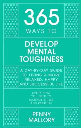 365 Ways To Develop Mental Toughness