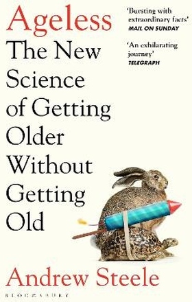 Ageless - The New Science Of Getting Older Without Getting Old