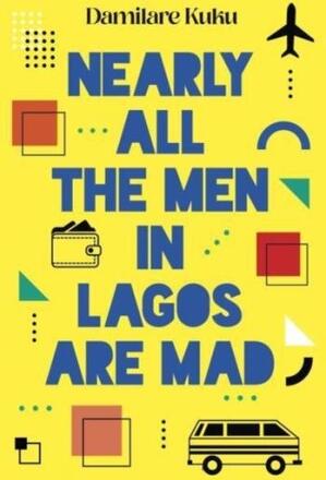 Nearly All The Men In Lagos Are Mad