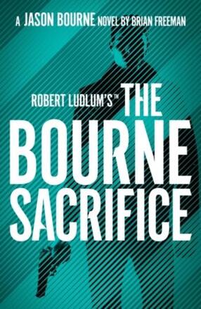 Robert Ludlum"'s (tm) The Bourne Sacrifice