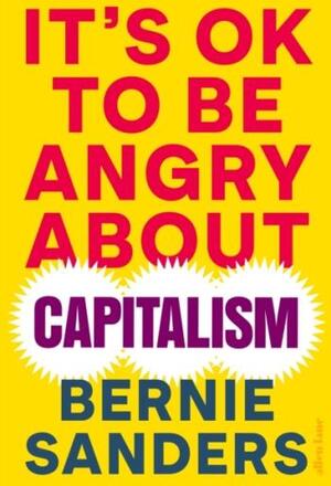 It"'s Ok To Be Angry About Capitalism