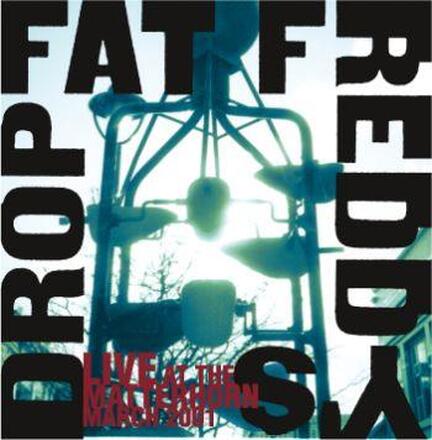 Fat Freddy"'s Drop: Live At The Matterhorn