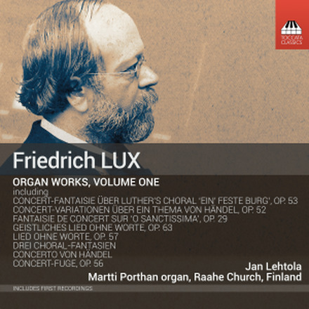 Lux Friedrich: Complete Works For Organ Vol 1
