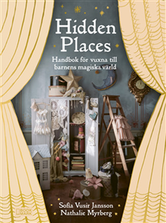 Hidden Places : handbok för vuxna till barnens magiska värld