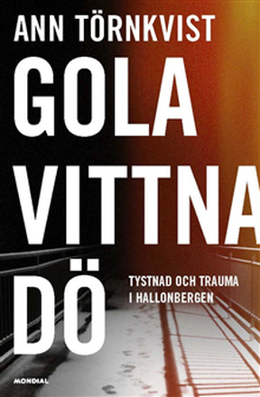 Gola, vittna, dö : tystnad och trauma i Hallonbergen