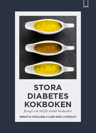 Stora diabeteskokboken : recept och råd för stabilt blodsocker