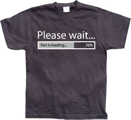 Please Wait, fart Is..., T-Shirt