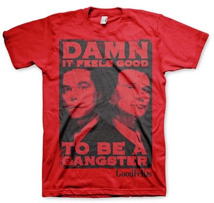 GoodFellas - Damn It Feels Good To Be A Gangsta, T-Shirt