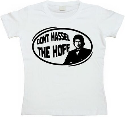 Don´t Hassel The Hoff Girly T-shirt, T-Shirt
