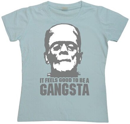 It Feels Good To Be A Gangsta Girly T-shirt, T-Shirt