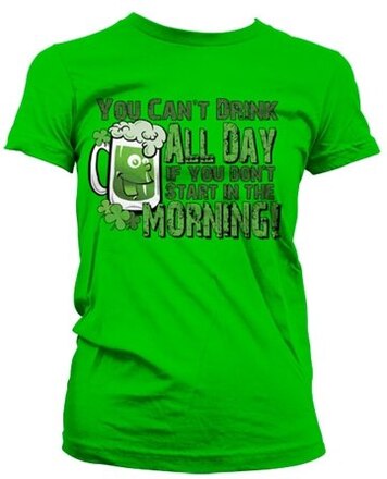 You Can´t Drink All Day Saying Girly T-Shirt, T-Shirt