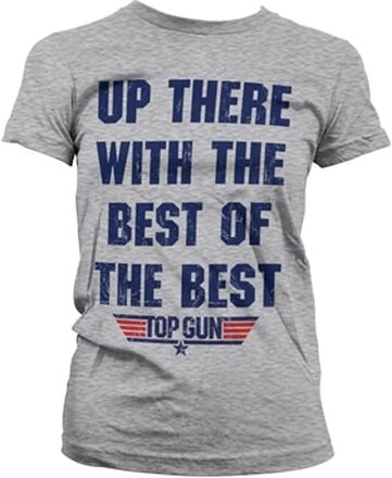 Up There With The Best Of The Best Girly Tee, T-Shirt