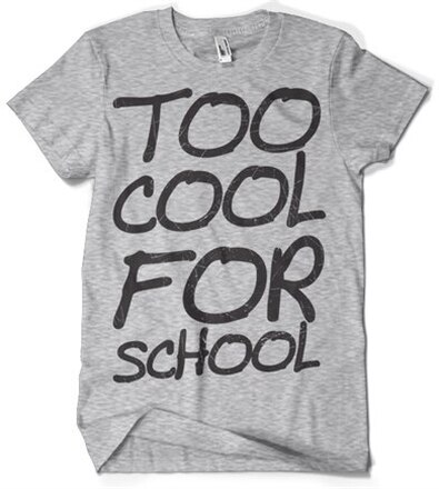 Too Cool For School T-Shirt, T-Shirt