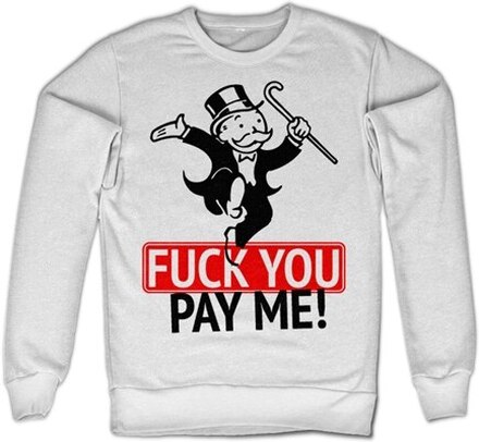 Fuck You - Pay Me Sweatshirt, Sweatshirt