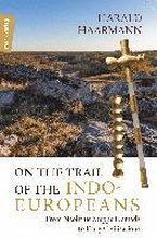 On the Trail of the Indo-Europeans: From Neolithic Steppe Nomads to Early Civilisations