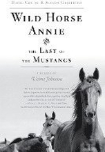 Wild Horse Annie and the Last of the Mustangs: The Life of Velma Johnston