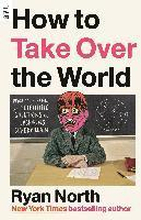 How To Take Over The World