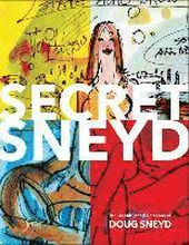 Secret Sneyd: The Unpublished Cartoons Of Doug Sneyd