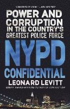 NYPD Confidential: Power and Corruption in the Country's Greatest Police Force