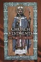 Church Vestments: Origin & Development