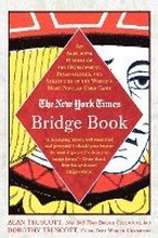 The New York Times Bridge Book: An Anecdotal History of the Development, Personalities and Strategies of the World's Most Popular Card Game