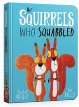 The Squirrels Who Squabbled Board Book
