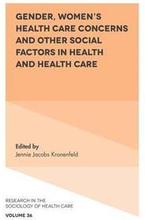 Gender, Women's Health Care Concerns and Other Social Factors in Health and Health Care
